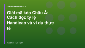Read more about the article Giải mã kèo Châu Á: Cách đọc tỷ lệ Handicap và ví dụ thực tế
