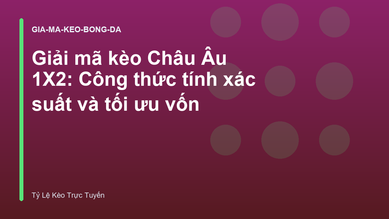 Read more about the article Giải mã kèo Châu Âu 1X2: Công thức tính xác suất và tối ưu vốn