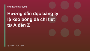 Read more about the article Hướng dẫn đọc bảng tỷ lệ kèo bóng đá chi tiết từ A đến Z